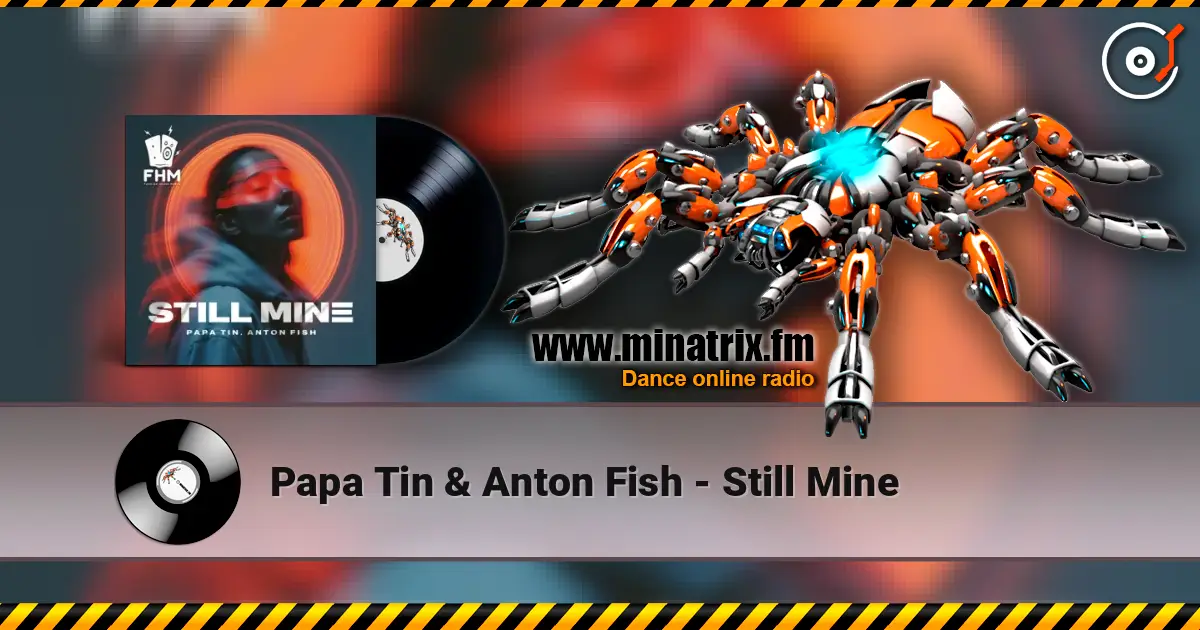 Papa Tin & Anton Fish - Still Mine escuchar online en alta calidad | Minatrix.FM