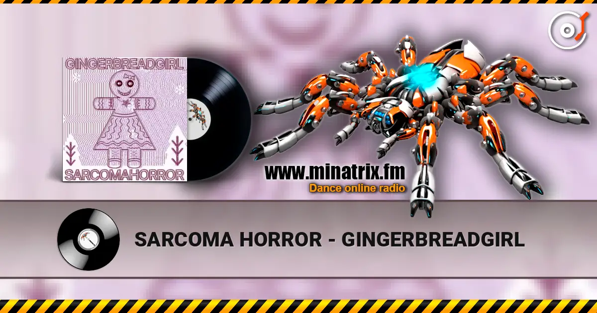 SARCOMA HORROR - GINGERBREADGIRL escuchar online en alta calidad | Minatrix.FM