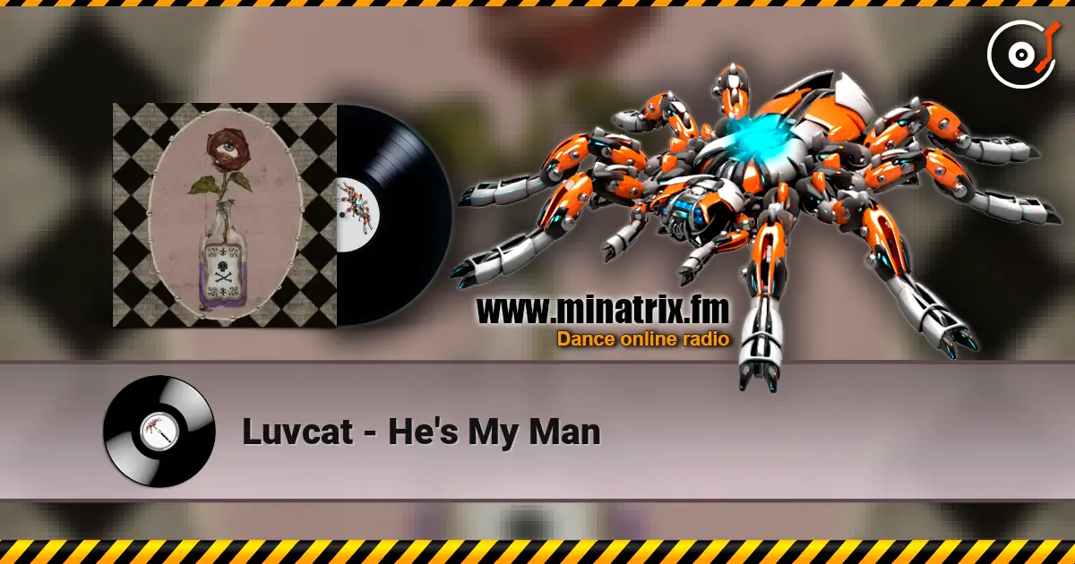 Luvcat - He's My Man escuchar online en alta calidad | Minatrix.FM