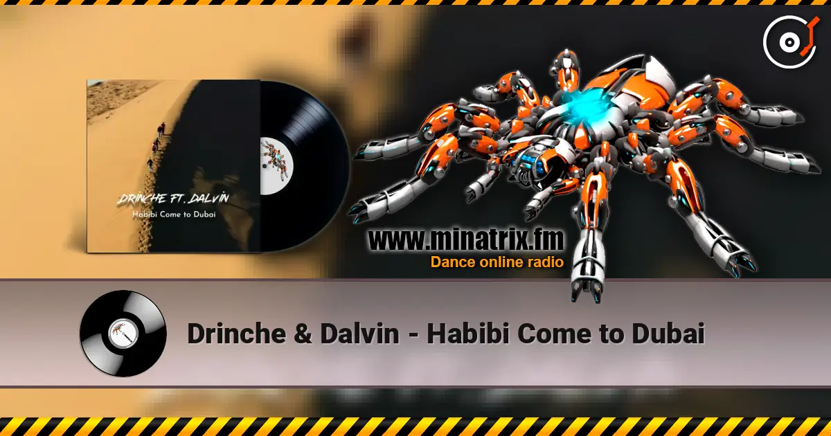 Drinche & Dalvin - Habibi Come to Dubai escuchar online en alta calidad | Minatrix.FM