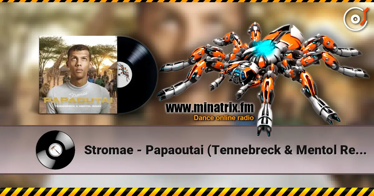 Stromae - Papaoutai (Tennebreck & Mentol Remix) escuchar online en alta calidad | Minatrix.FM
