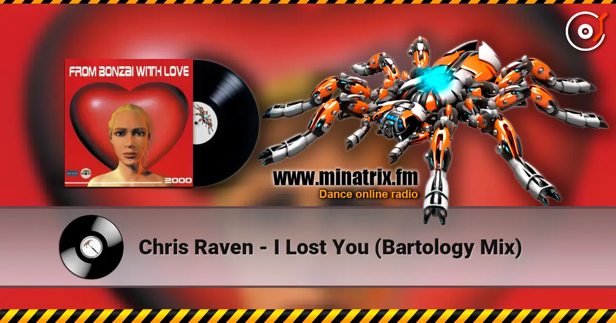 Chris Raven - I Lost You (Bartology Mix) escuchar online en alta calidad | Minatrix.FM