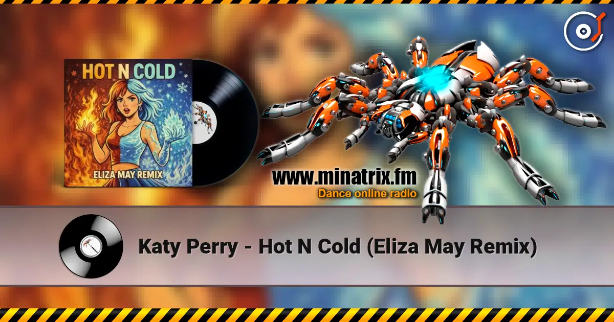 Katy Perry - Hot N Cold (Eliza May Remix) escuchar online en alta calidad | Minatrix.FM