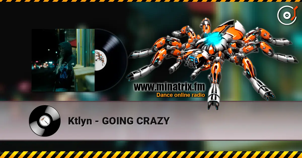 Ktlyn - GOING CRAZY escuchar online en alta calidad | Minatrix.FM