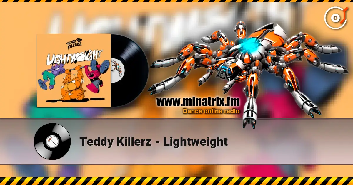 Teddy Killerz - Lightweight escuchar online en alta calidad | Minatrix.FM