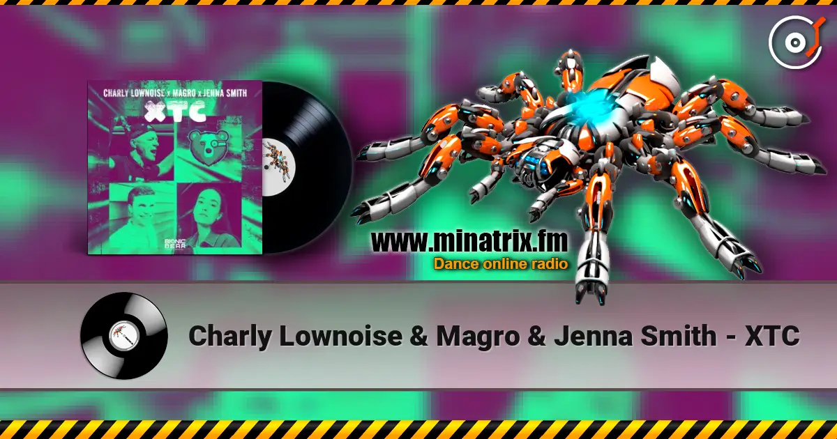 Charly Lownoise & Magro & Jenna Smith - XTC escuchar online en alta calidad | Minatrix.FM
