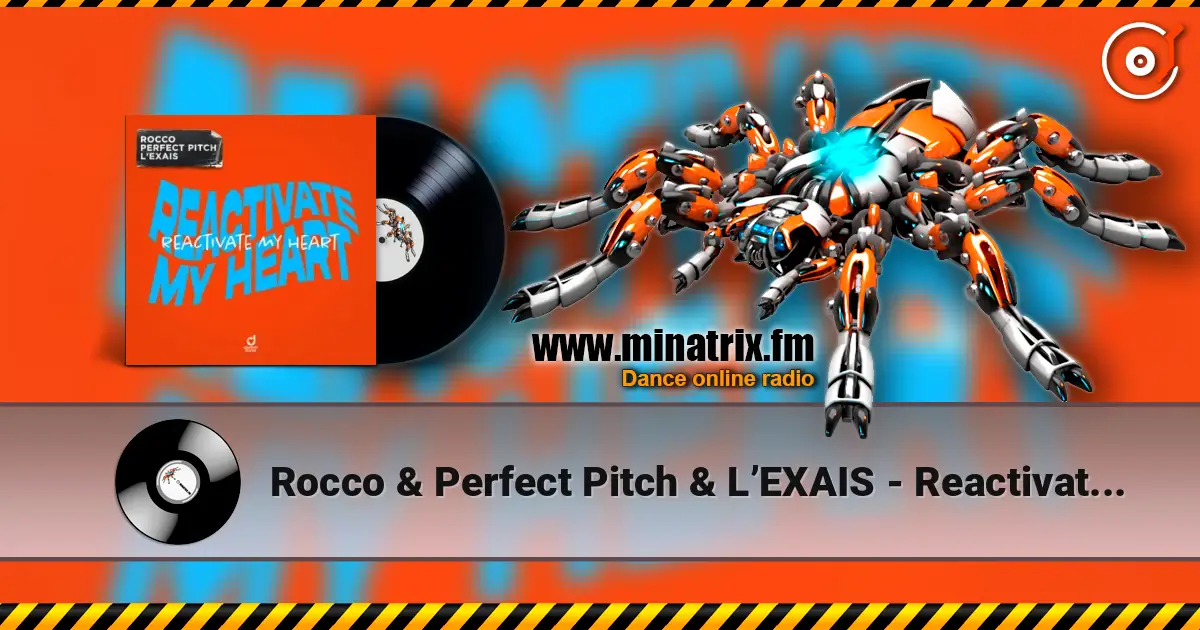 Rocco & Perfect Pitch & L’EXAIS - Reactivate My Heart escuchar online en alta calidad | Minatrix.FM