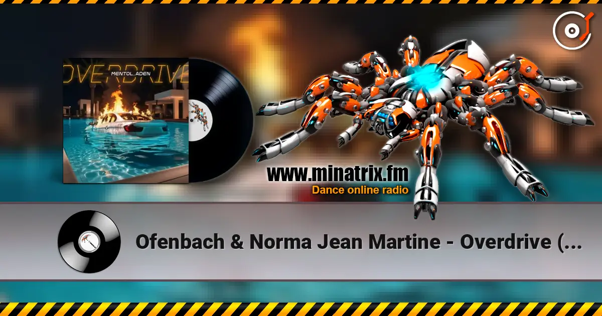Ofenbach & Norma Jean Martine - Overdrive (Mentol & ADEN Cover Remix) escuchar online en alta calidad | Minatrix.FM