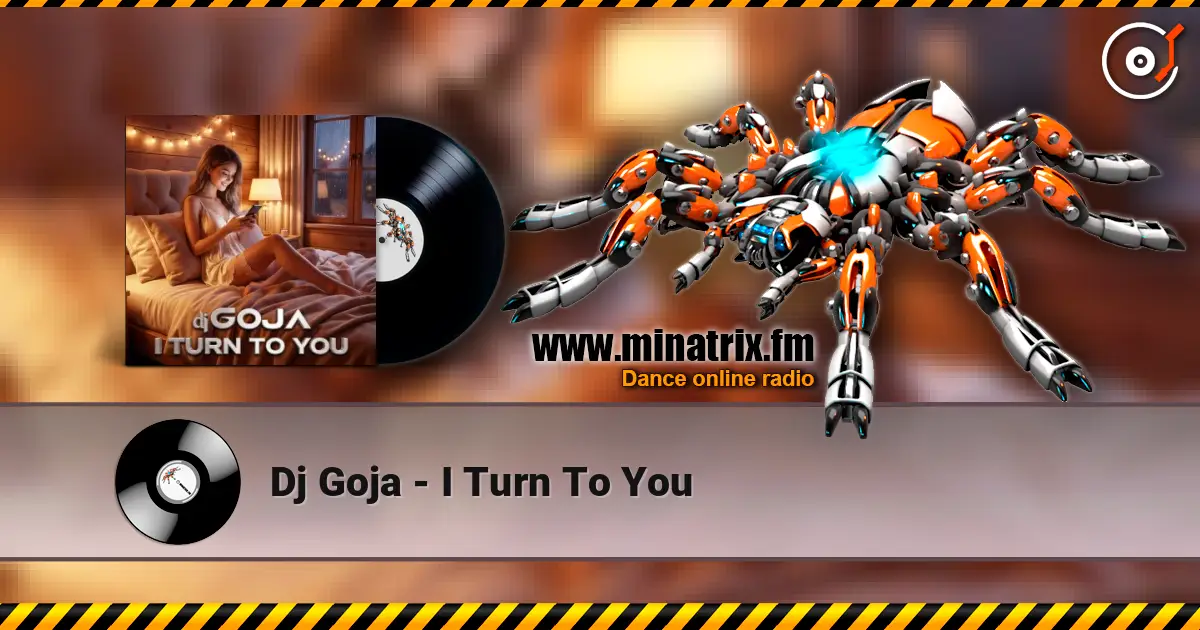 Dj Goja - I Turn To You escuchar online en alta calidad | Minatrix.FM
