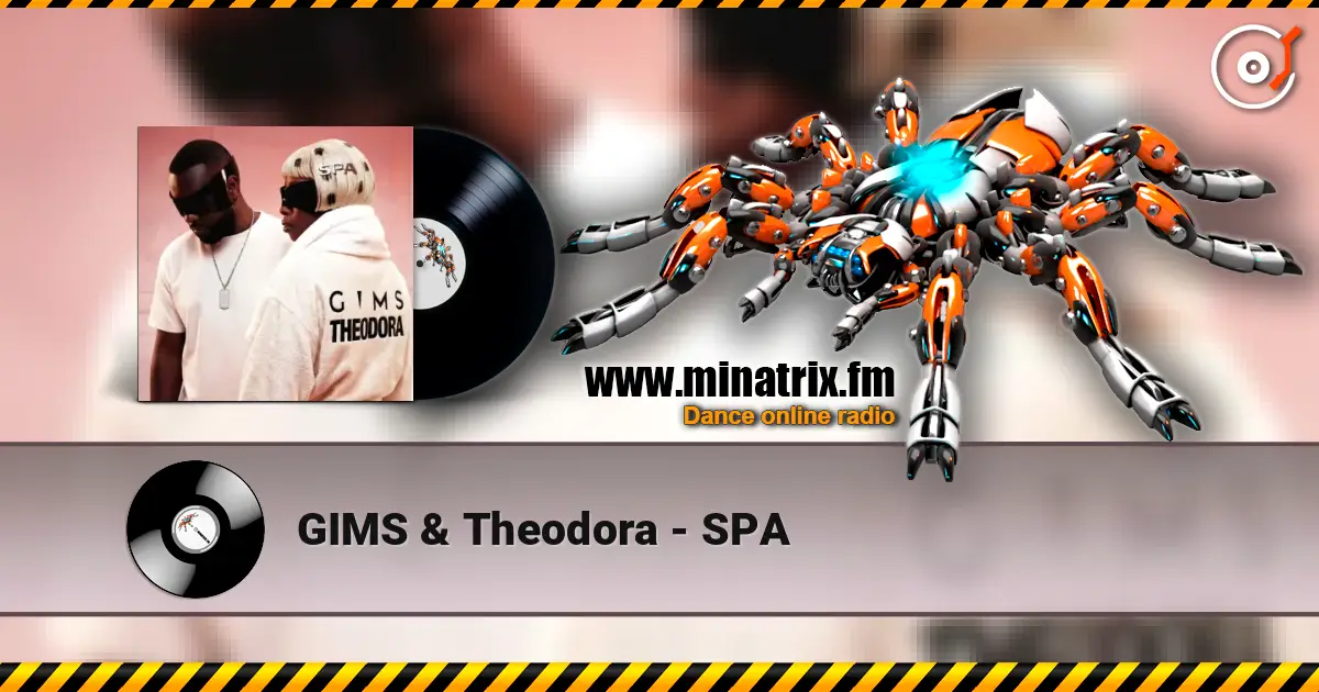 GIMS & Theodora - SPA escuchar online en alta calidad | Minatrix.FM
