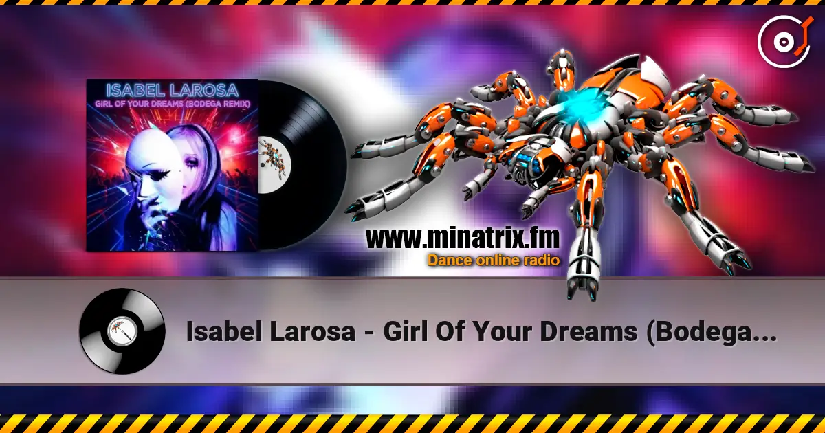 Isabel Larosa - Girl Of Your Dreams (Bodega Remix) escuchar online en alta calidad | Minatrix.FM