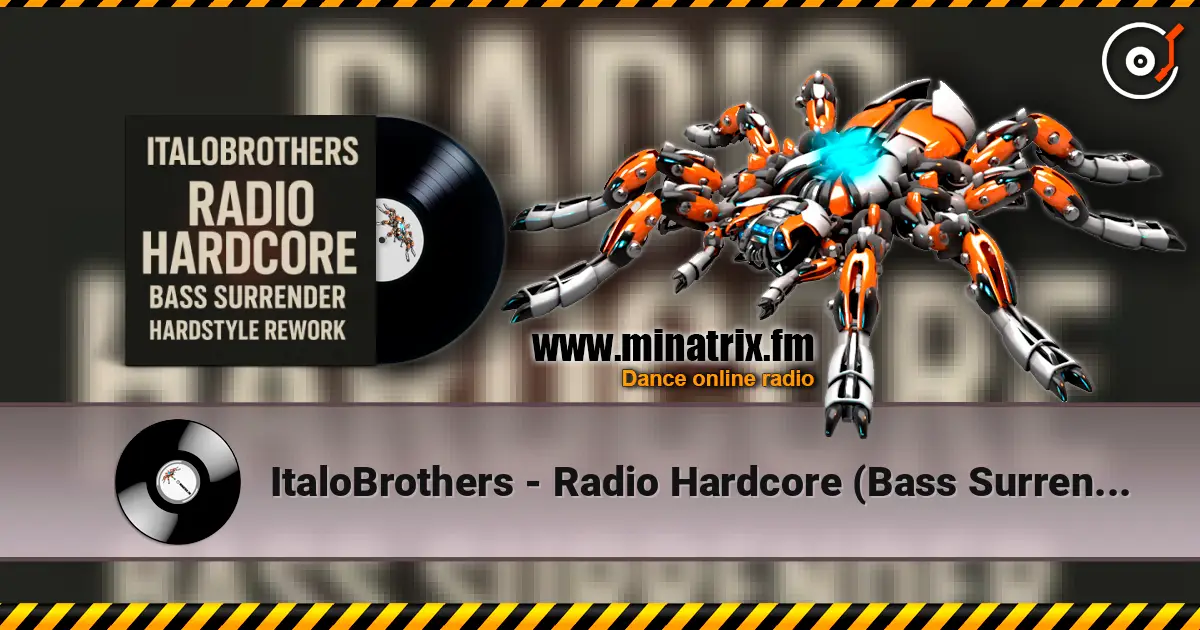 ItaloBrothers - Radio Hardcore (Bass Surrender Hardstyle Remix) escuchar online en alta calidad | Minatrix.FM