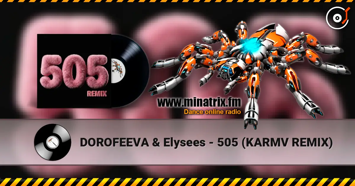 DOROFEEVA & Elysees - 505 (KARMV REMIX) escuchar online en alta calidad | Minatrix.FM