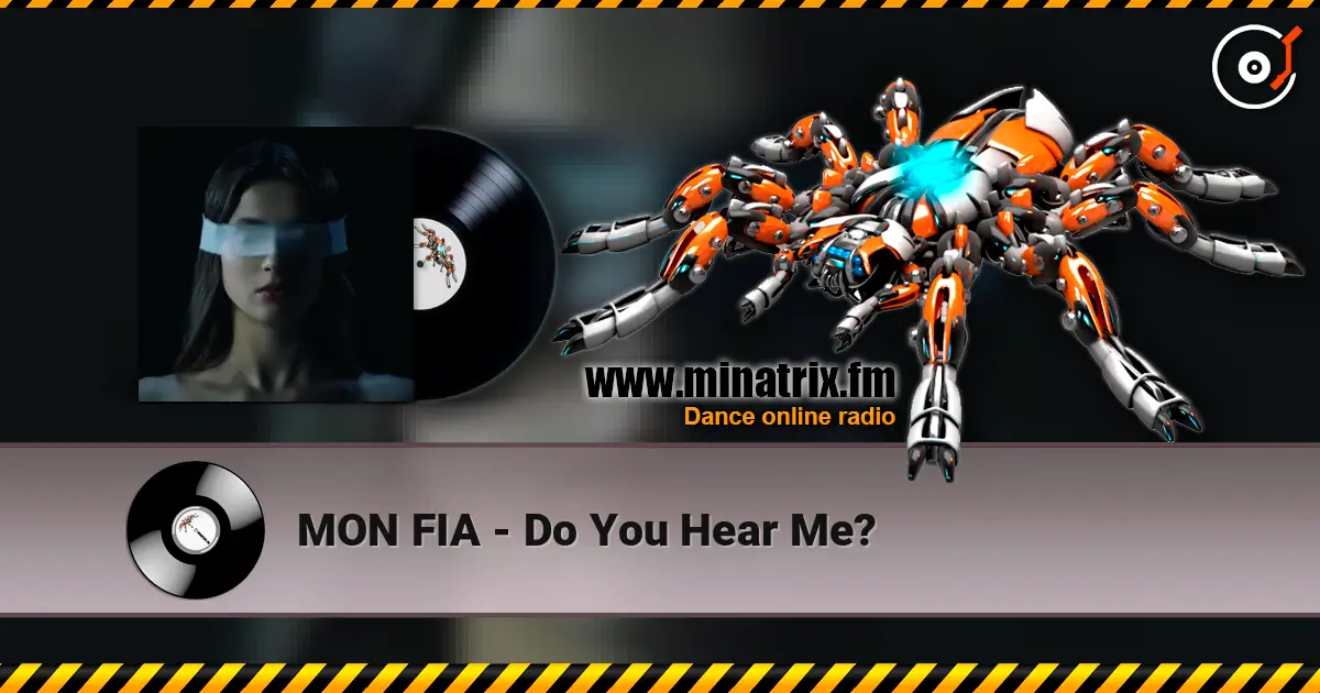 MON FIA - Do You Hear Me? escuchar online en alta calidad | Minatrix.FM