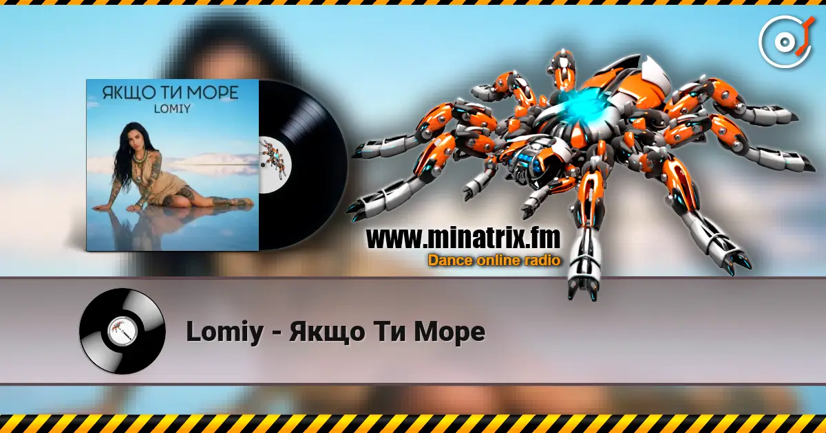 Lomiy - Якщо Ти Море escuchar online en alta calidad | Minatrix.FM