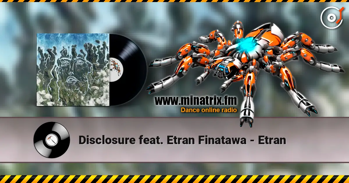 Disclosure feat. Etran Finatawa - Etran escuchar online en alta calidad | Minatrix.FM