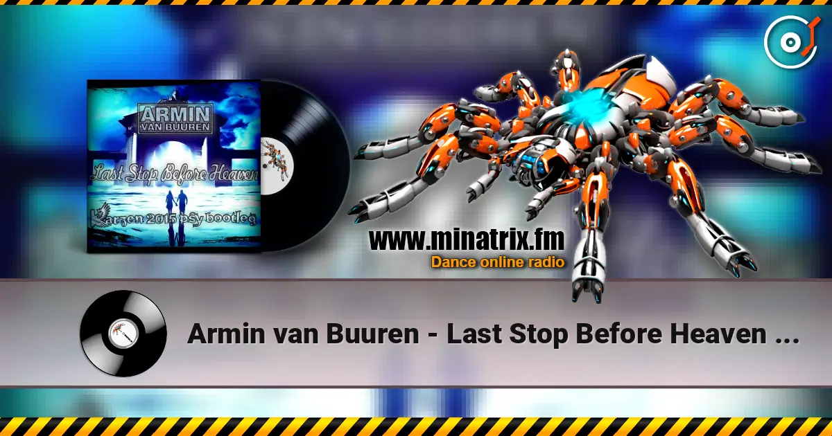 Armin van Buuren - Last Stop Before Heaven (Radio Edit) escuchar online en alta calidad | Minatrix.FM