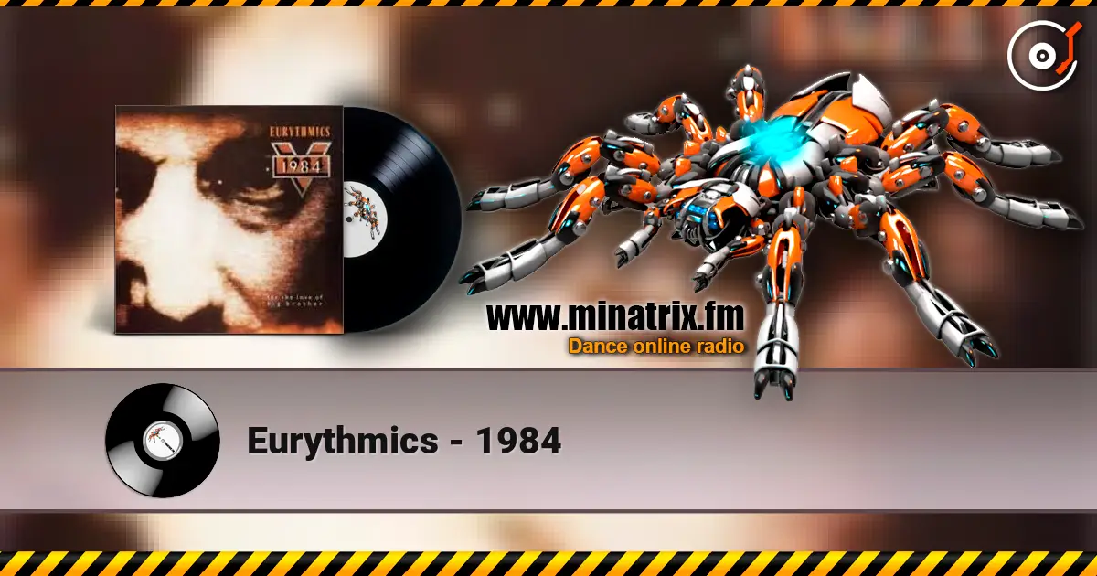 Eurythmics - 1984 escuchar online en alta calidad | Minatrix.FM
