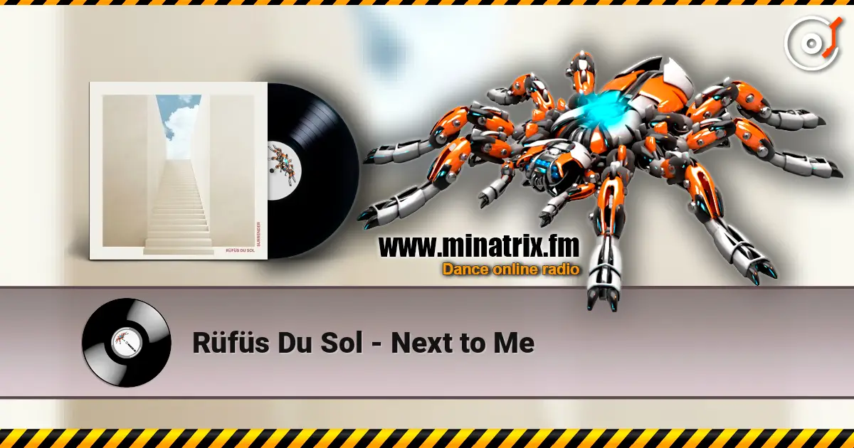 Rüfüs Du Sol - Next to Me escuchar online en alta calidad | Minatrix.FM
