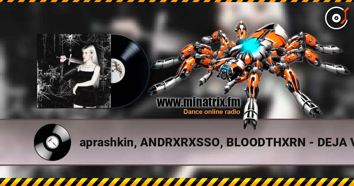 aprashkin, ANDRXRXSSO, BLOODTHXRN - DEJA VU escuchar online en alta calidad | Minatrix.FM