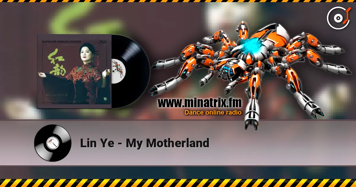 Lin Ye - My Motherland escuchar online en alta calidad | Minatrix.FM