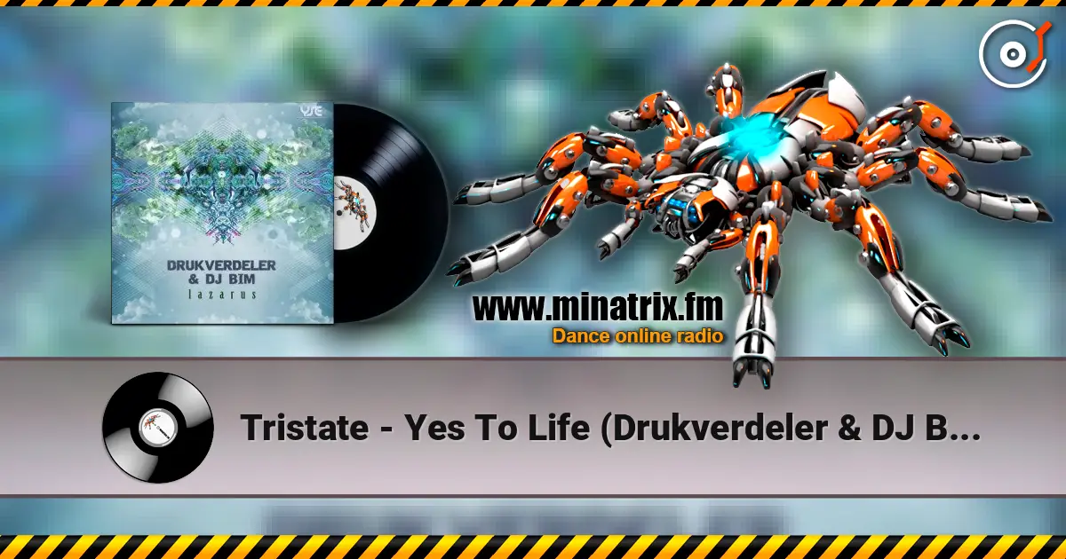 Tristate - Yes To Life (Drukverdeler & DJ Bim - Polished Remix Version) escuchar online en alta calidad | Minatrix.FM