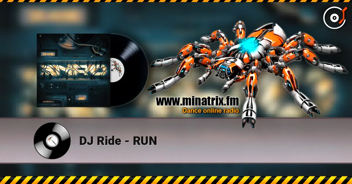 DJ Ride - RUN escuchar online en alta calidad | Minatrix.FM