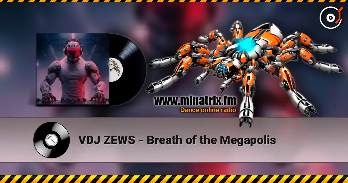 VDJ ZEWS - Breath of the Megapolis escuchar online en alta calidad | Minatrix.FM