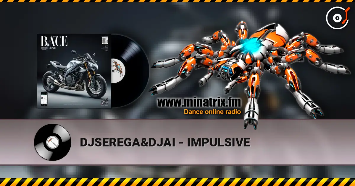 DJSEREGA&DJAI - IMPULSIVE escuchar online en alta calidad | Minatrix.FM