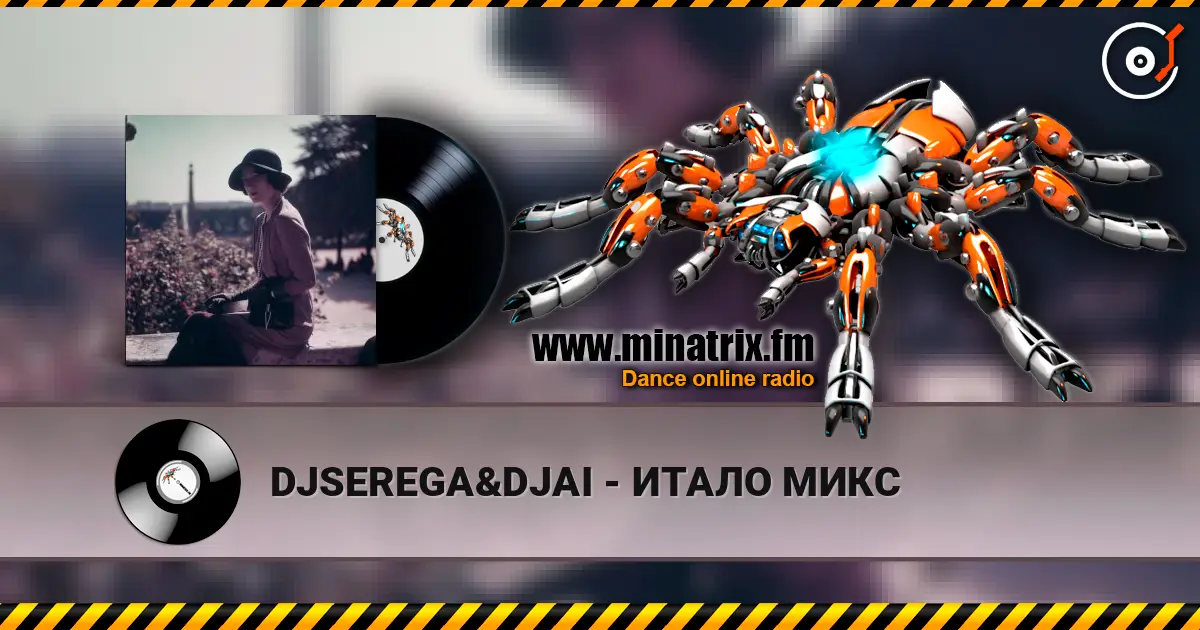 DJSEREGA&DJAI - ИТАЛО МИКС escuchar online en alta calidad | Minatrix.FM