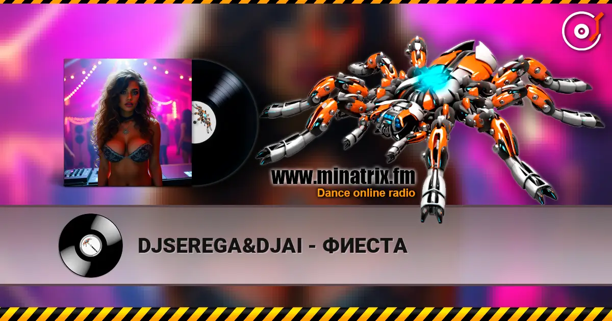 DJSEREGA&DJAI - ФИЕСТА escuchar online en alta calidad | Minatrix.FM