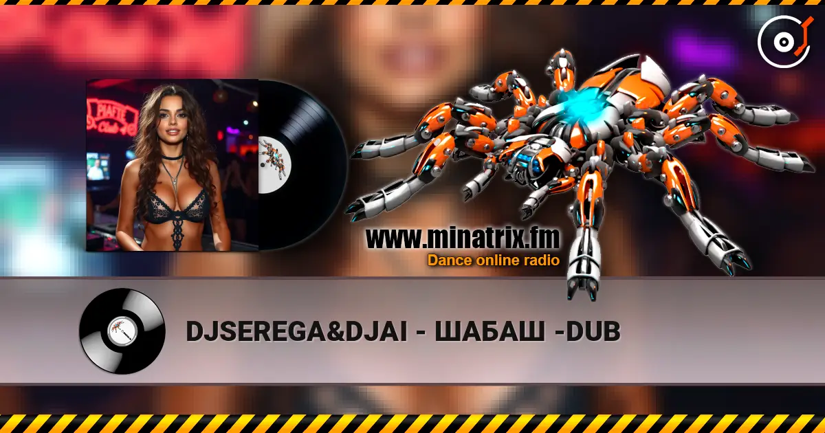 DJSEREGA&DJAI - ШАБАШ -DUB escuchar online en alta calidad | Minatrix.FM