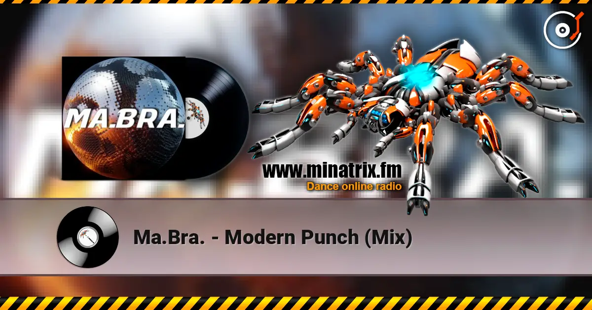 Ma.Bra. - Modern Punch (Mix) escuchar online en alta calidad | Minatrix.FM