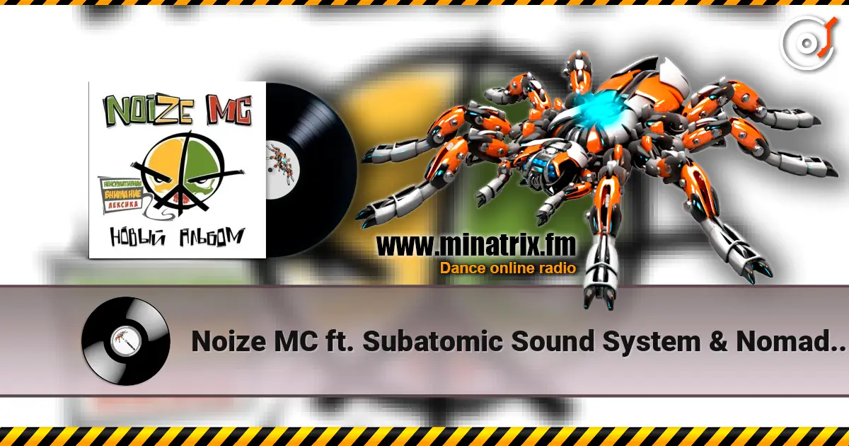 Noize MC ft. Subatomic Sound System & Nomadic Wax - Черное/Белое escuchar online en alta calidad | Minatrix.FM