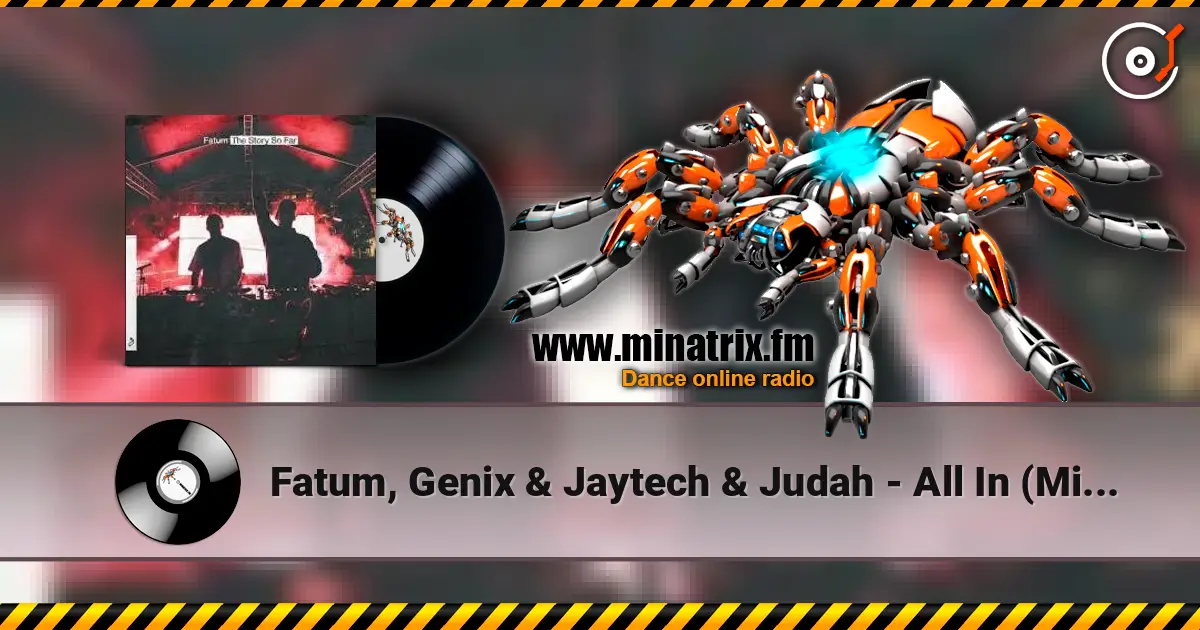 Fatum, Genix & Jaytech & Judah - All In (Mixed) escuchar online en alta calidad | Minatrix.FM