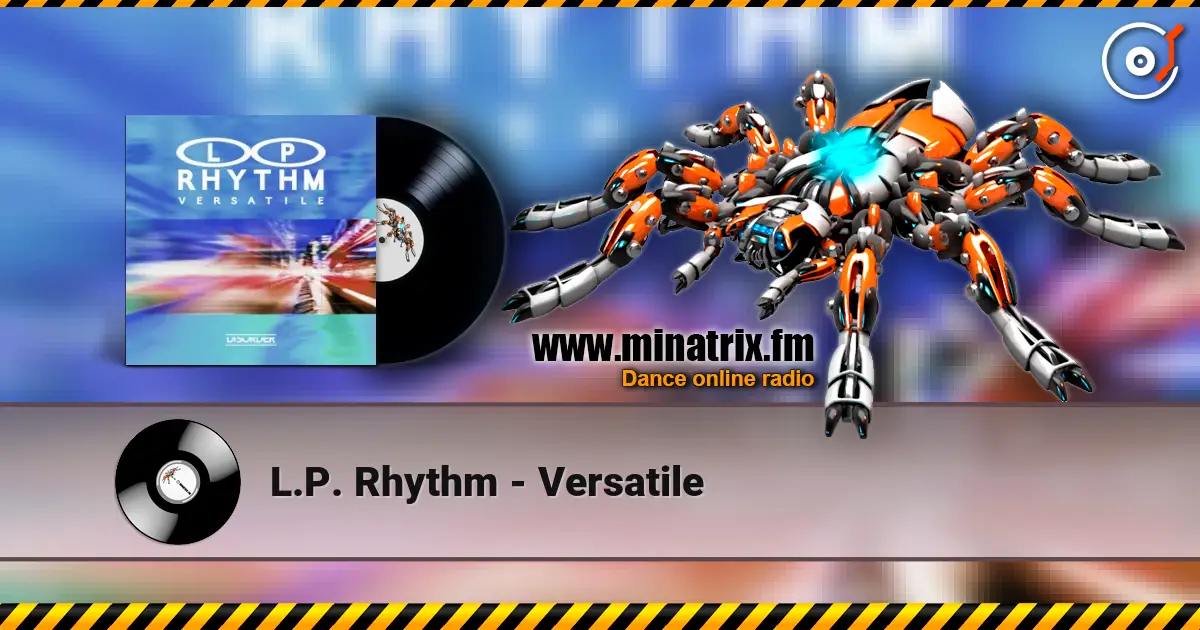 L.P. Rhythm - Versatile escuchar online en alta calidad | Minatrix.FM