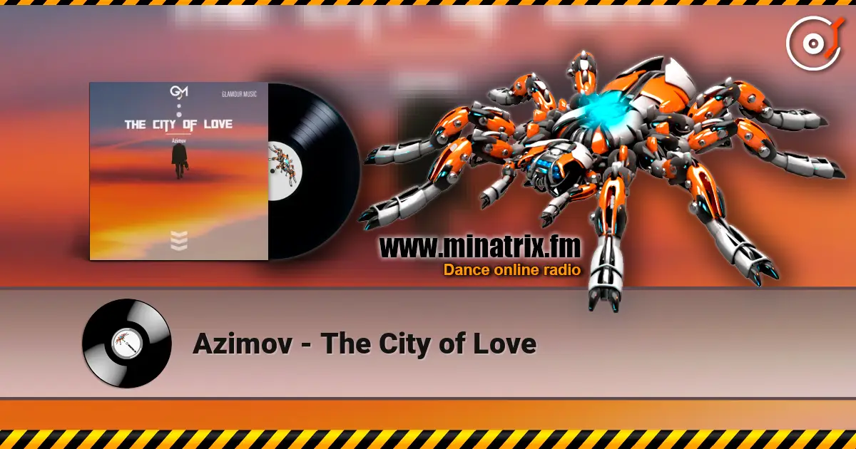Azimov - The City of Love escuchar online en alta calidad | Minatrix.FM