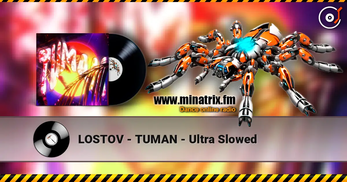 LOSTOV - TUMAN - Ultra Slowed escuchar online en alta calidad | Minatrix.FM