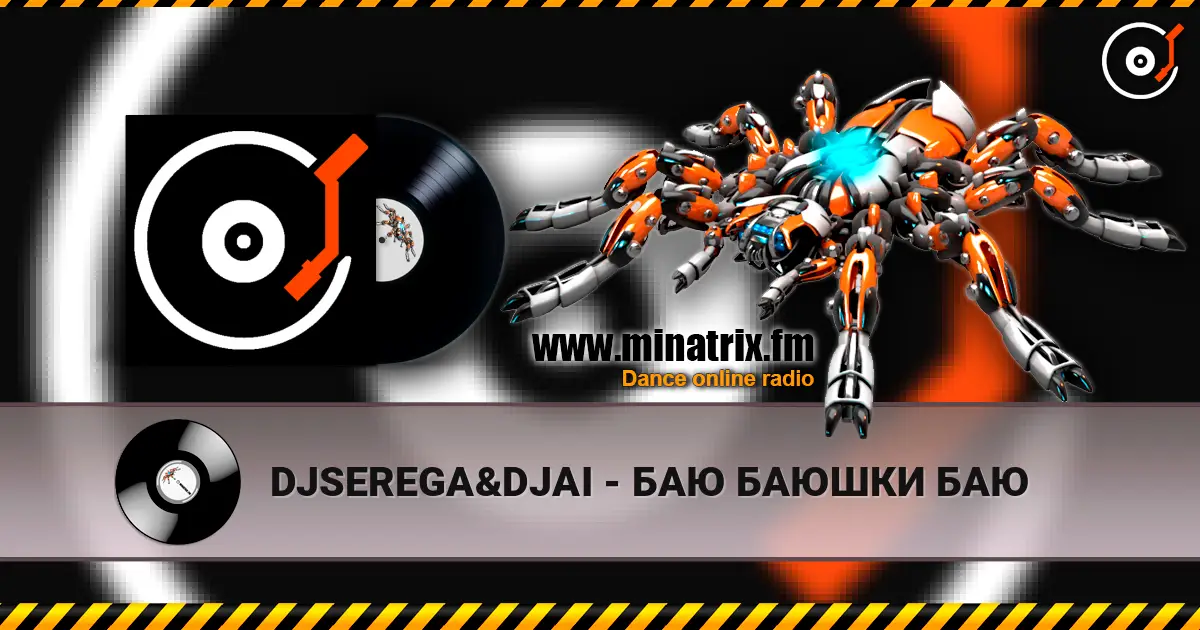 DJSEREGA&DJAI - БАЮ БАЮШКИ БАЮ escuchar online en alta calidad | Minatrix.FM