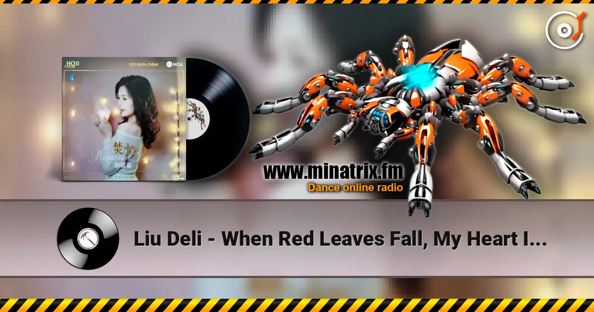 Liu Deli - When Red Leaves Fall, My Heart Is Lonely escuchar online en alta calidad | Minatrix.FM