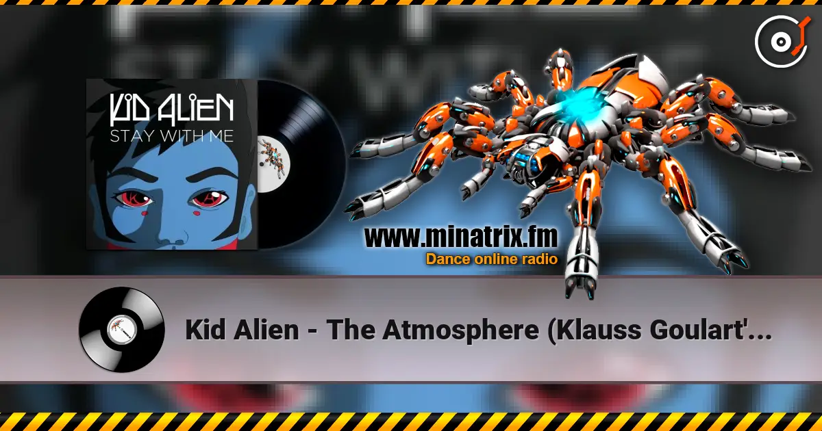 Kid Alien - The Atmosphere (Klauss Goulart's & Mark Sixma Deep Universe Remix) escuchar online en alta calidad | Minatrix.FM