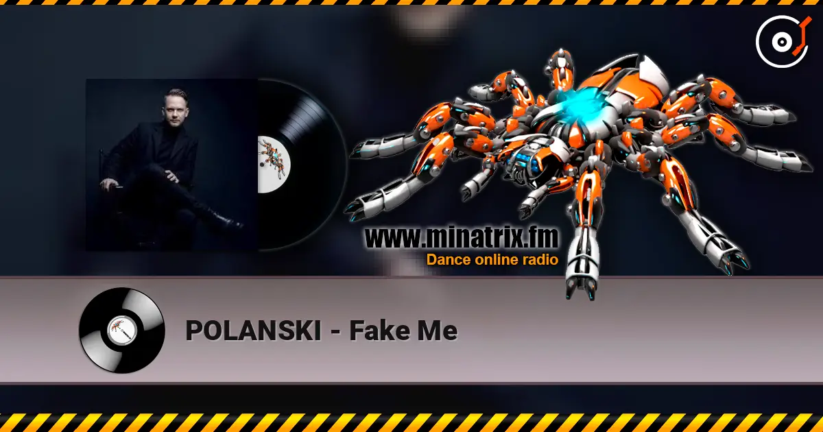 POLANSKI - Fake Me escuchar online en alta calidad | Minatrix.FM