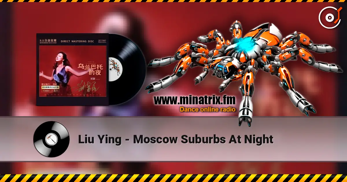 Liu Ying - Moscow Suburbs At Night escuchar online en alta calidad | Minatrix.FM