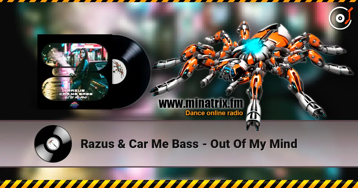 Razus & Car Me Bass - Out Of My Mind escuchar online en alta calidad | Minatrix.FM