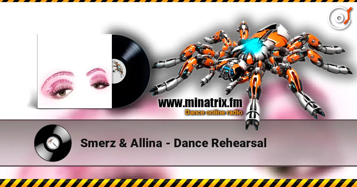 Smerz & Allina - Dance Rehearsal escuchar online en alta calidad | Minatrix.FM