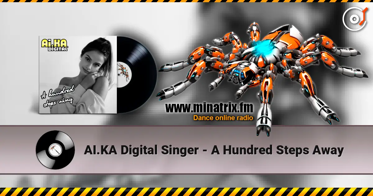 AI.KA Digital Singer - A Hundred Steps Away escuchar online en alta calidad | Minatrix.FM