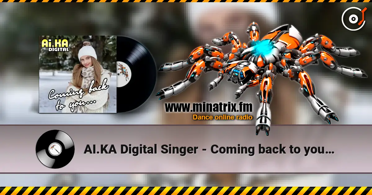AI.KA Digital Singer - Coming back to you… escuchar online en alta calidad | Minatrix.FM