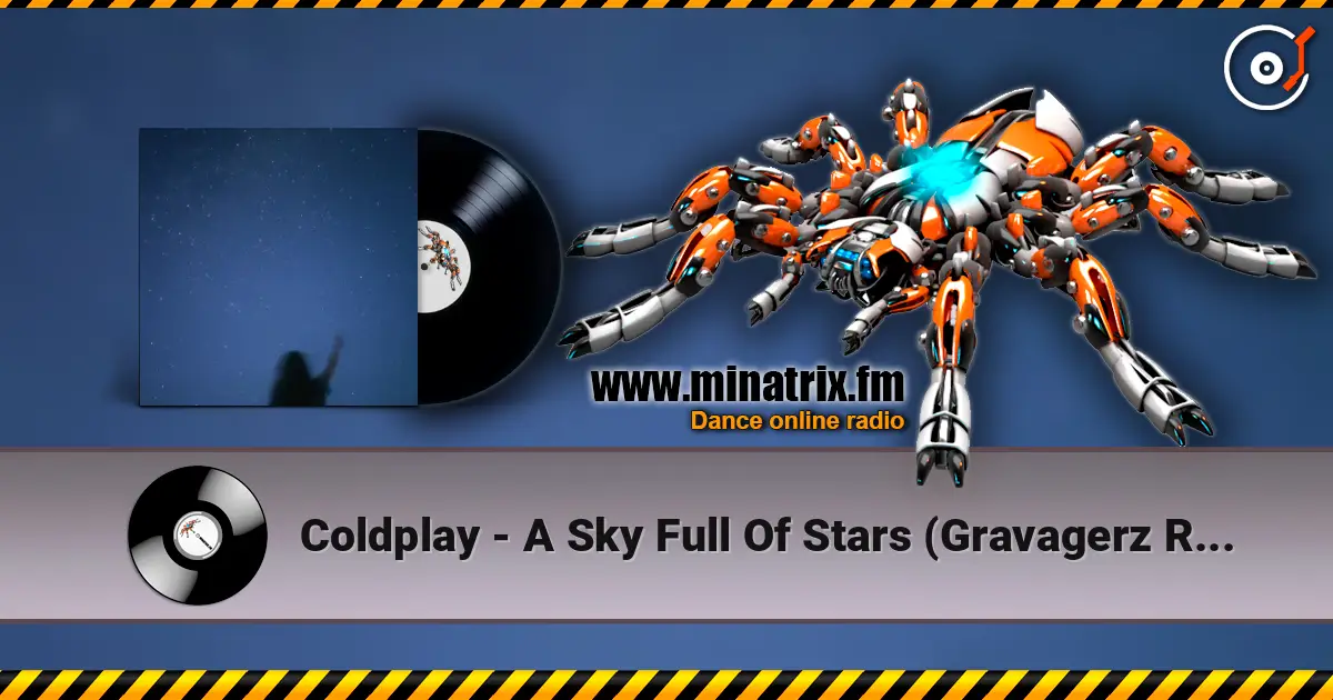 Coldplay - A Sky Full Of Stars (Gravagerz REMIX) escuchar online en alta calidad | Minatrix.FM