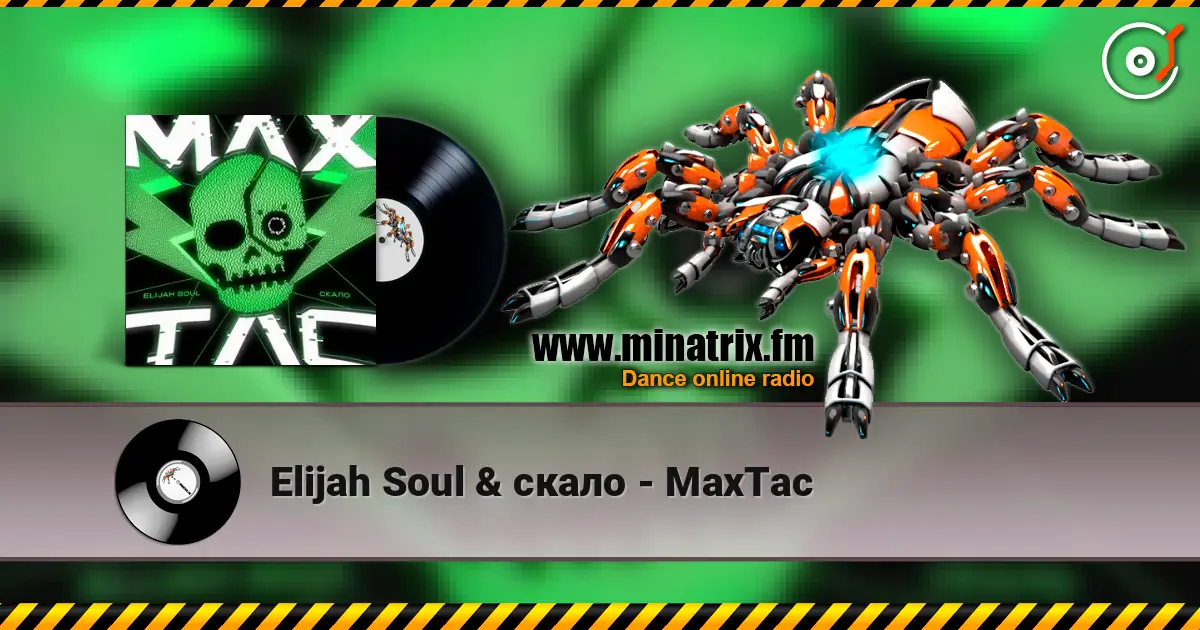 Elijah Soul & скало - MaxTac escuchar online en alta calidad | Minatrix.FM