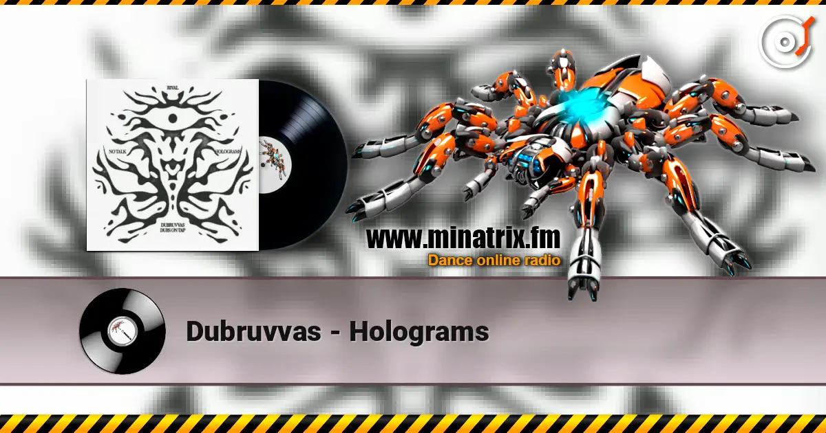 Dubruvvas - Holograms escuchar online en alta calidad | Minatrix.FM
